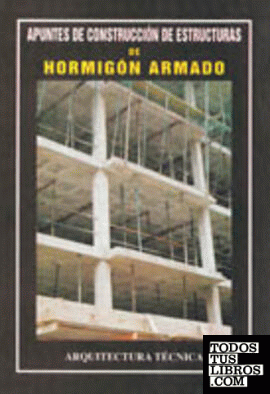 APUNTES DE CONSTRUCCION DE ESTRUCTURAS APUNTES DE CONSTRUCCION DE ESTRUCTURAS