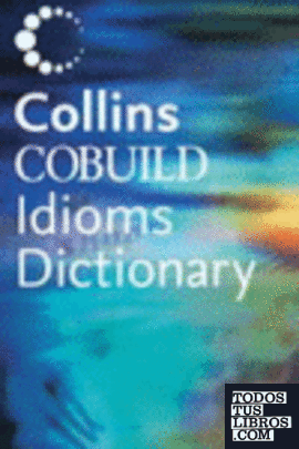 COLLINS COBUILD DICTIONARY OF IDIOMS
