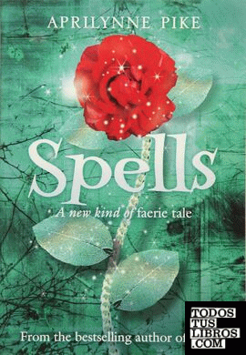 SPELLS A NEW KIND OF FAERIE TALE