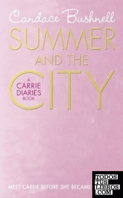 Carrie diaries: summer & the city