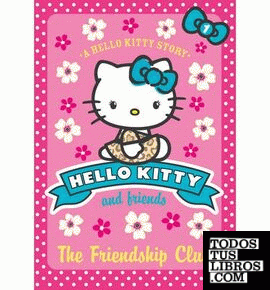 HELLO KITTY AND FRIENDS: THE FRIENDSHIP CLUB