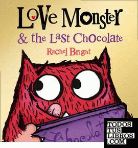 LOVE MONSTER AND THE LAST CHOCOLATE