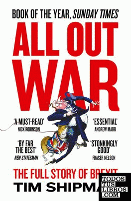 All Out War : The Full Story of How Brexit Sank Britain's Political Class