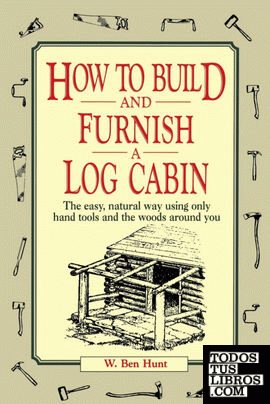 HOW TO BUILD AND FURNISH A LOG CABIN