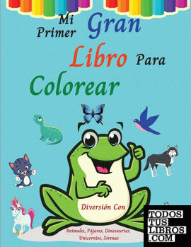 Mi Primer Gran Libro Para Colorear