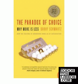 The paradox of choice. Why more is less?