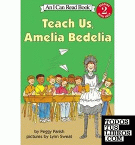 TEACH US, AMELIA BEDELIA (I CAN READ BOOK 2)