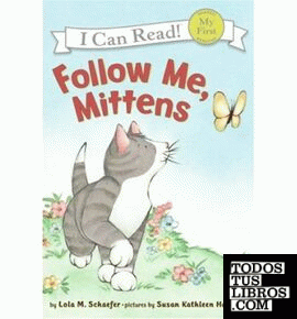 FOLLOW ME, MITTENS (MY FIRST I CAN READ)