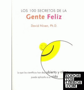 LOS 100 SECRETOS DE LA GENTE FELIZ