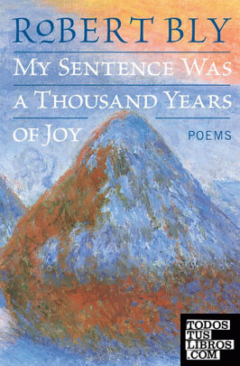 My Sentence Was a Thousand Years of Joy