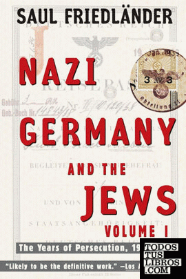 Nazi Germany and the Jews: The Years of Persecution 1933-1939