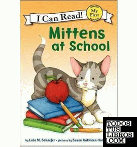 MITTENS AT SCHOOL (MY FIRST I CAN READ)