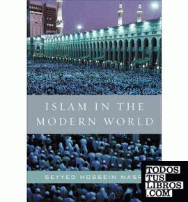 ISLAM IN THE MODERN WORLD: CHALLENGED BY THE WEST, THREATENED BY FUNDAMENTALISM,