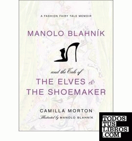 MANOLO BLAHNIK & THE TALE OF ELVES AND SHOEMAKER