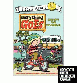 EVERYTHING GOES: HENRY ON WHEELS (MY FIRST I CAN READ)
