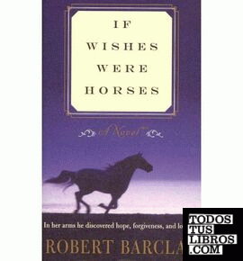 IF WISHES WERE HORSES