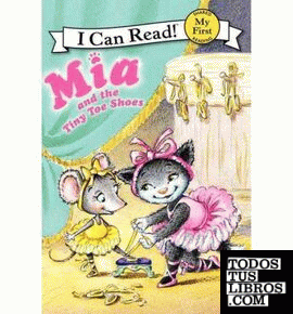 MIA AND THE TINY TOE SHOES (MY FIRST I CAN READ)
