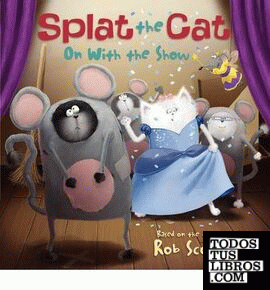 SPLAT THE CAT: ON WITH THE SHOW