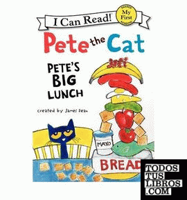 PETE THE CAT: PETE'S BIG LUNCH (MY FIRST I CAN READ)