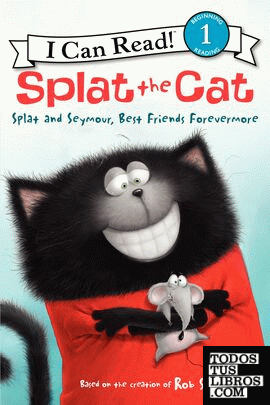SPLAT THE CAT: SPLAT AND SEYMOUR, BEST FRIENDS FOREVERMORE