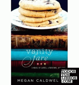 VANITY FARE: A NOVEL OF LATTES, LITERATURE, AND LOVE