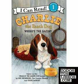 Charlie the Ranch Dog: Where's the Bacon