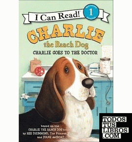 Charlie the Ranch Dog: Charlie Goes to the Doctor