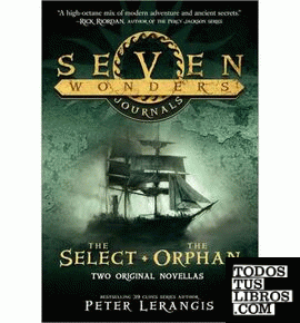 SEVEN WONDERS JOURNALS: THE SELECT AND THE ORPHAN (APRIL 2014)