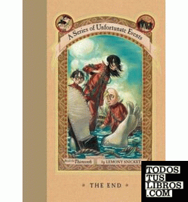 THE END (A SERIES OF UNFORTUNATE EVENTS, BOOK 13)