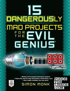 15 Dangerously Mad Projects for the Evil Genius