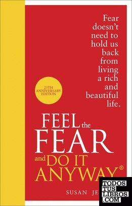FEEL THE FEAR AND DO IT ANYWAY