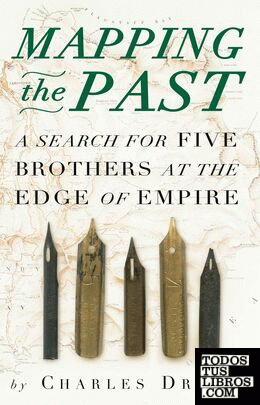 Mapping the Past : A Search for Five Brothers at the Edge of Empire