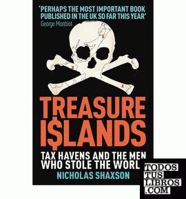 Treasure Islands : Tax Havens and the Men Who Stole the World