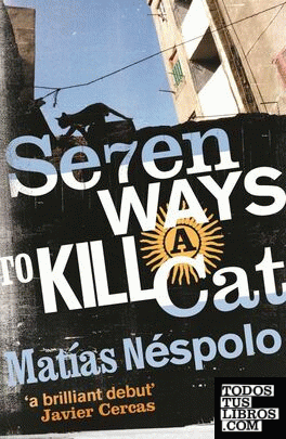 SEVEN WAYS TO KILL A CAT
