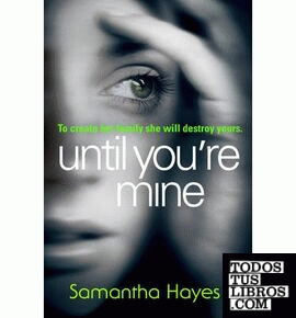 UNTIL YOU'RE MINE
