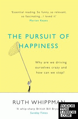 The Pursuit of Happiness : And Why it's Making Us Anxious
