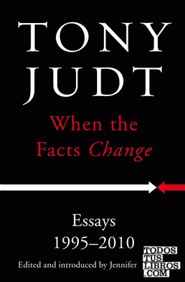 When the Facts Change (Essays 1995-2010)