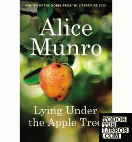 LYING UNDER THE APPLE TREE NEW SELECTED STORIES