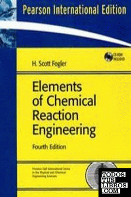 ELEMENTS OF CHEMICAL REACTION ENGINEERING 4ª ED. CON CD-ROM