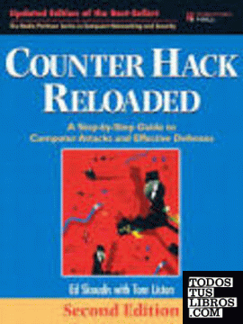 COUNTER HACK RELOADED: A STEP-BY-STEP GUIDE TO COMPUTER ATTACKS AND EFFECTIVE DE