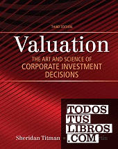 VALUATION: THE ART AND SCIENCE OF CORPORATE INVESTMENT DECISIONS, THIRD EDITION