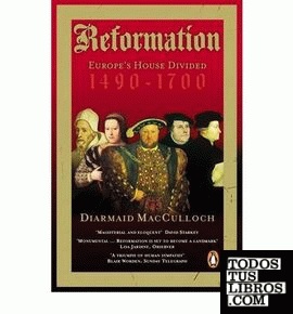 A REFORMATION : EUROPE'S HOUSE DIVIDED, 1490-1700