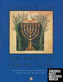 The Book of Jewish Food : An Odyssey from Samarkand and Vilna to the Present Day