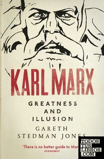 Karl Marx : Greatness and Illusion