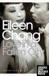 Love in a Fallen City : And Other Stories