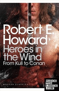 Heroes in the wind: From kull to Conan