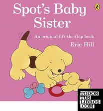 SPOT'S BABY SISTER SPOT'S BABY SISTER