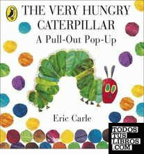 VERY HUNGRY CATERPILLAR: A PULL OUT POP UP, THE