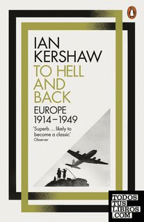 To Hell and Back : Europe, 1914-1949
