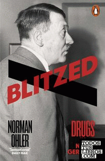Blitzed : Drugs in Nazi Germany
